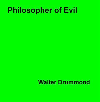 Couverture du livre « Philosopher of Evil » de Walter Drummond aux éditions Epagine