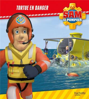 Couverture du livre « Sam le pompier ; tortue en danger » de  aux éditions Hachette Jeunesse