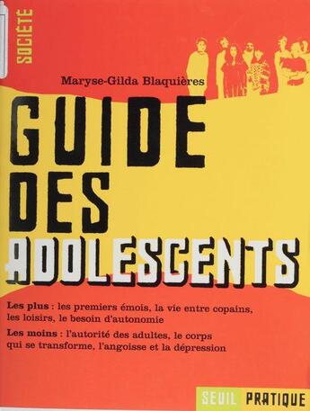 Couverture du livre « Guide des adolescents. sante, sexualite » de Blaquieres M-G. aux éditions Seuil