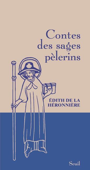 Couverture du livre « Contes des sages pèlerins » de Edith De La Heronniere aux éditions Seuil