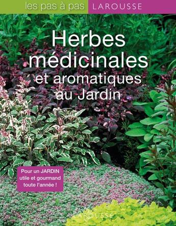 Couverture du livre « Herbes médicinales et aromatiques du jardin » de  aux éditions Larousse