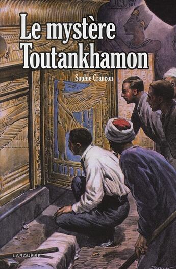 Couverture du livre « Le mystère Toutankhamon » de Crancon-S aux éditions Larousse