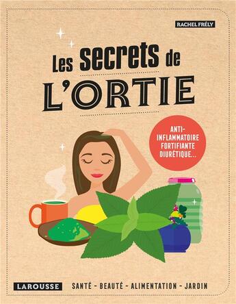 Couverture du livre « Les secrets de l'ortie » de Rachel Frely aux éditions Larousse