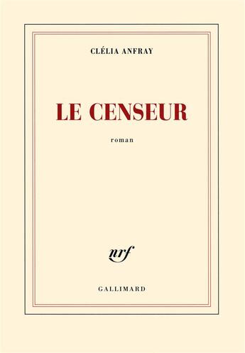 Couverture du livre « Le censeur » de Clelia Anfray aux éditions Gallimard