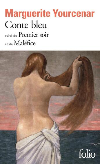 Couverture du livre « Conte bleu ; le premier soir ; maléfice » de Marguerite Yourcenar aux éditions Folio