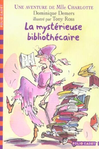 Couverture du livre « Mlle Charlotte t.2 : la mystérieuse bibliothécaire » de Dominique Demers et Tony Ross aux éditions Gallimard-jeunesse