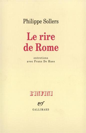 Couverture du livre « Le Rire de Rome : Entretiens » de Philippe Sollers et Frans De Haes aux éditions Gallimard