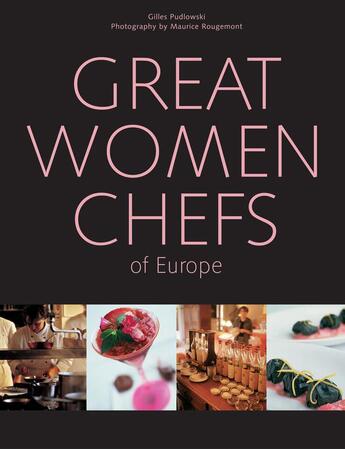 Couverture du livre « Great women chefs of europe » de Gilles Pudlowski aux éditions Flammarion