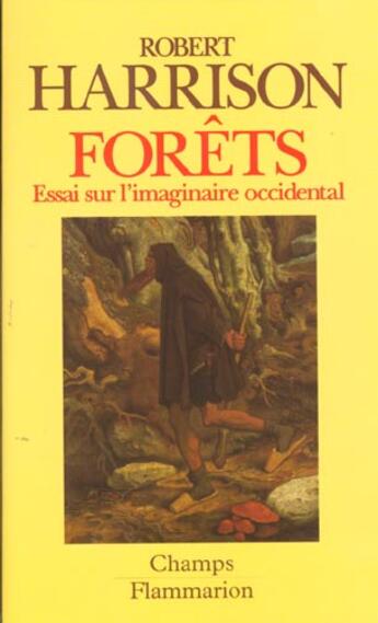 Couverture du livre « Forets - essai sur l'imaginaire occidental » de Robert Harrison aux éditions Flammarion