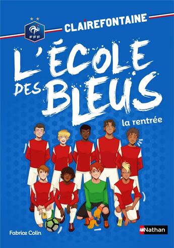 Couverture du livre « Clairefontaine - l'école des Bleus Tome 1 : la rentrée » de Fabrice Colin aux éditions Nathan