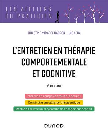 Couverture du livre « L'entretien en thérapie comportementale et cognitive (5e édition) » de Christine Mirabel-Sarron et Luis Vera aux éditions Dunod