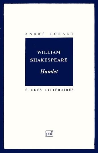 Couverture du livre « ETUDES LITTERAIRES t.34 ; Hamlet, de William Shakespeare » de Lorant aux éditions Puf