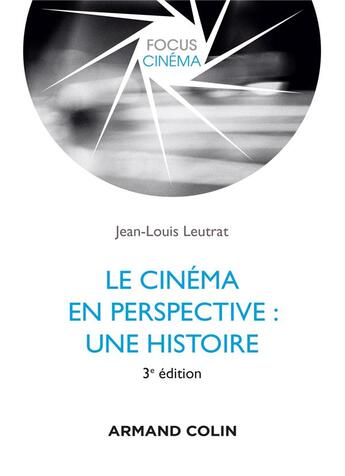 Couverture du livre « Le cinéma en perspective : une histoire (3e édition) » de Jean-Louis Leutrat aux éditions Armand Colin