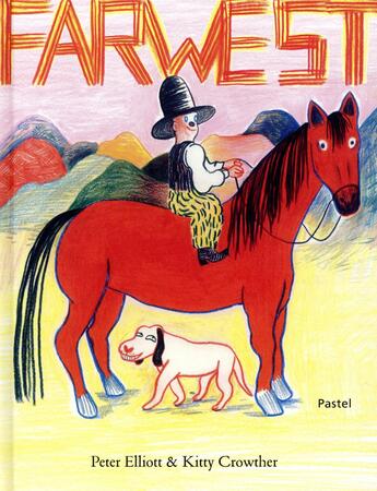 Couverture du livre « Farwest » de Peter Elliott et Kitty Crowther aux éditions Ecole Des Loisirs