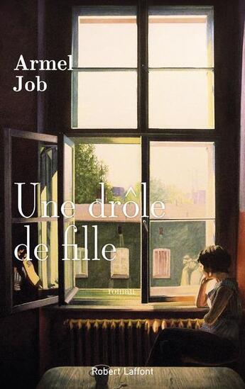 Couverture du livre « Une drôle de fille » de Armel Job aux éditions Robert Laffont