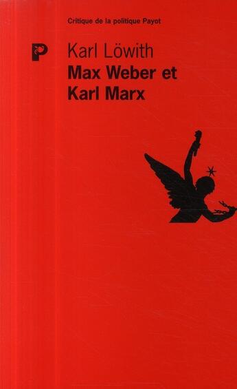 Couverture du livre « Max Weber et Karl Marx » de Karl Lowith aux éditions Payot