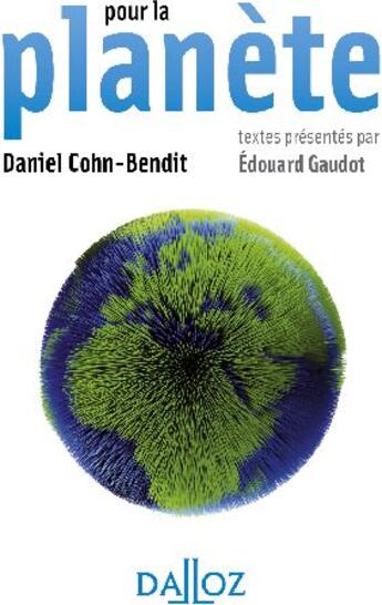 Couverture du livre « Pour la planète » de Cohn-Bendit/Gaudot aux éditions Dalloz