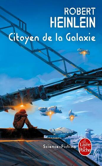 Couverture du livre « Citoyen de la galaxie » de Robert Heinlein aux éditions Le Livre De Poche