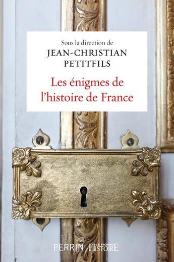 Couverture du livre « Les énigmes de l'histoire de France » de Jean-Christian Petitfils et Collectif aux éditions Perrin