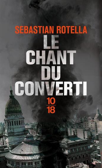 Couverture du livre « Le chant du converti » de Sebastian Rotella aux éditions 10/18