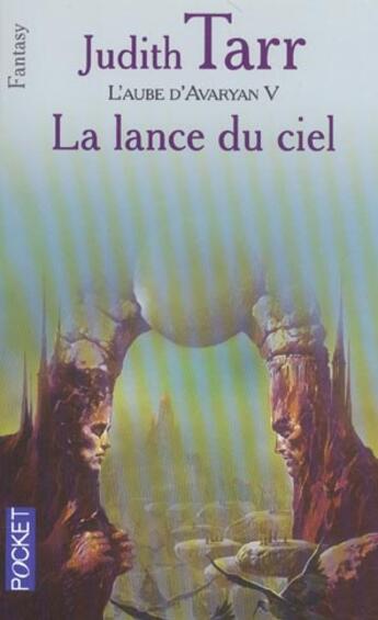 Couverture du livre « L'aube d'avaryan t.5 ; la lance du ciel » de Judith Tarr aux éditions Pocket