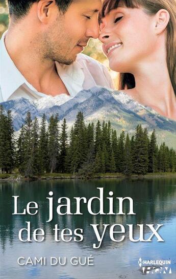 Couverture du livre « Le jardin de tes yeux » de Cami Du Gue aux éditions Hqn