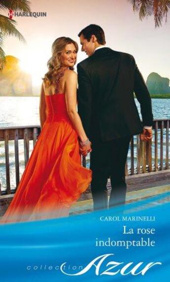 Couverture du livre « La rose indomptable » de Carol Marinelli aux éditions Harlequin