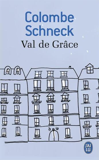 Couverture du livre « Val de grâce » de Colombe Schneck aux éditions J'ai Lu