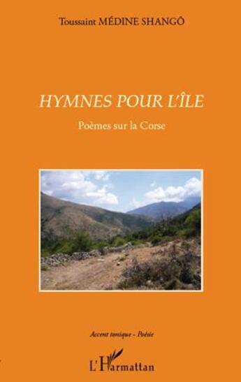 Couverture du livre « Hymnes pour l'île ; poèmes sur la Corse » de Toussaint Medine Shango aux éditions L'harmattan