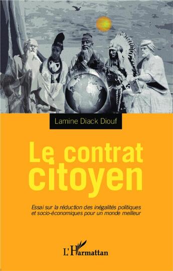 Couverture du livre « Le contrat citoyen : Essai sur la réduction des inégalités politiques et socio-économiques pour un monde meilleur » de Lamine Diack Diouf aux éditions L'harmattan