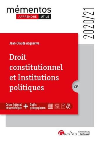 Couverture du livre « Droit constitutionnel et institutions politiques (édition 2020/2021) » de Jean-Claude Acquaviva aux éditions Gualino