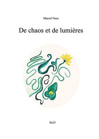 Couverture du livre « De chaos et de lumière » de Marcel Nuss aux éditions Books On Demand