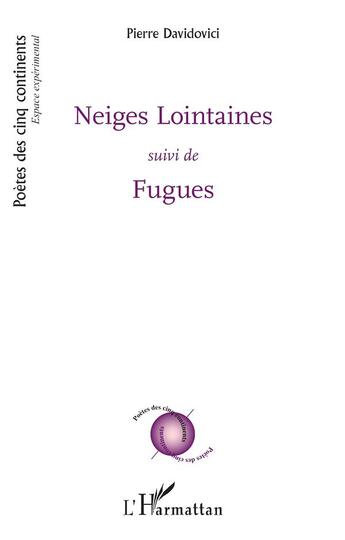 Couverture du livre « Neiges Lointaines ; Fugues » de Pierre Davidovici aux éditions L'harmattan