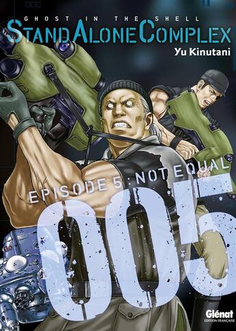 Couverture du livre « Ghost in the shell - stand alone complex Tome 5 : not equal » de Yu Kinutani aux éditions Glenat