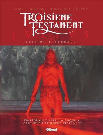 Couverture du livre « Le troisième testament - Julius : Intégrale » de Alex Alice et Xavier Dorison aux éditions Glenat