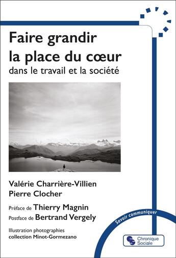 Couverture du livre « Faire grandir la place du coeur : Dans le travail et la société » de Valerie Charriere-Villien et Pierre Clocher aux éditions Chronique Sociale