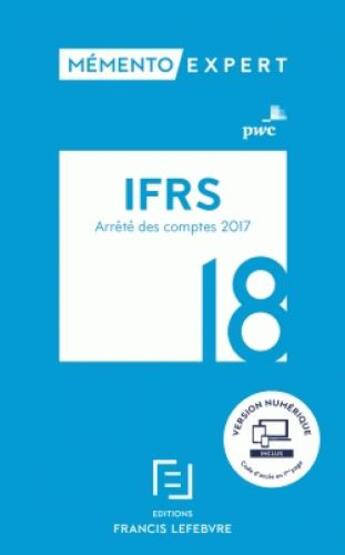 Couverture du livre « Mémento expert ; IFRS (édition 2018) » de  aux éditions Lefebvre