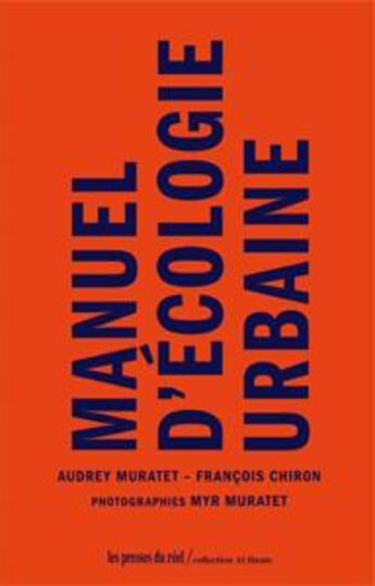 Couverture du livre « Manuel d'écologie urbaine » de Audrey Muratet et Myr Muratet et Francois Chiron aux éditions Les Presses Du Reel