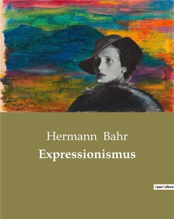 Couverture du livre « Expressionismus » de Bahr Hermann aux éditions Culturea