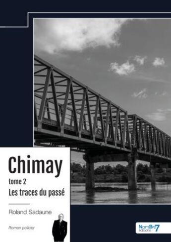 Couverture du livre « Chimay Tome 2 : Les traces du passé » de Roland Sadaune aux éditions Nombre 7