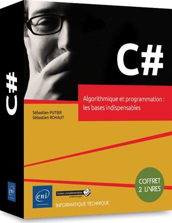 Couverture du livre « C# ; coffret de 2 livres : algorithmique et programmation ; les bases indispensables » de Sebastien Rohaut et Sebastien Putier aux éditions Eni