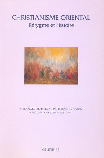 Couverture du livre « Christianisme oriental : kerygme et histoire » de Chartouni Charles aux éditions Paul Geuthner