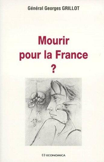 Couverture du livre « Mourir pour la France ? » de Georges Grillot aux éditions Economica