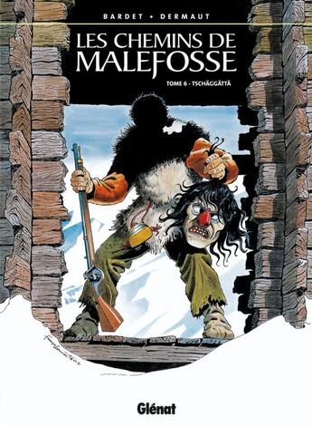 Couverture du livre « Les chemins de Malefosse Tome 6 : Tschäggättä » de Daniel Bardet et Francois Dermaut aux éditions Glenat