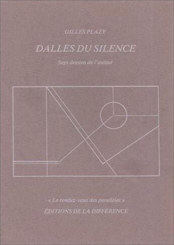 Couverture du livre « Dalles du silence » de Gilles Plazy aux éditions La Difference