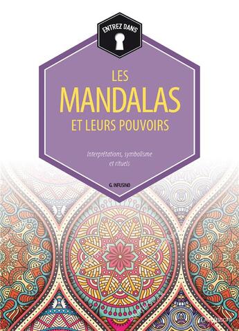 Couverture du livre « Les mandalas et leurs pouvoirs ; interprétations, symbolisme et rituels » de Infusino G aux éditions De Vecchi