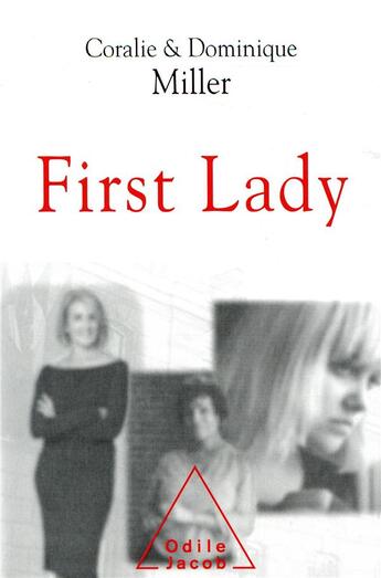 Couverture du livre « First lady » de Coralie Miller et Dominique Miller aux éditions Odile Jacob