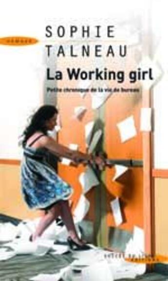 Couverture du livre « La working girl » de Sophie Talneau aux éditions Succes Du Livre