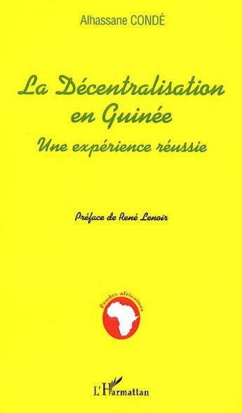 Couverture du livre « La decentralisation en guinee - une experience reussie » de Alhassane Conde aux éditions L'harmattan