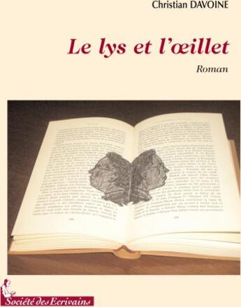 Couverture du livre « Le lys et l'oeillet » de Christian Davoine aux éditions Societe Des Ecrivains